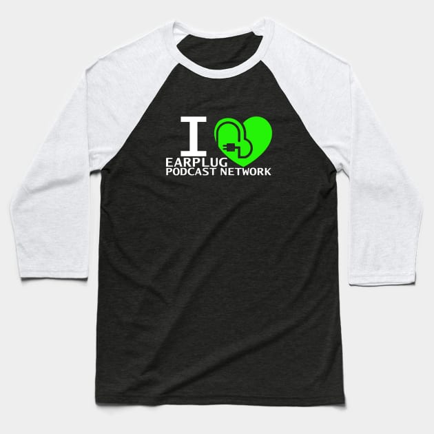 I Heart Earplug Podcast Network Baseball T-Shirt by EarplugPodcastNetwork